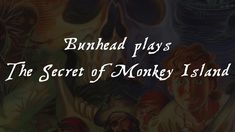 the secret of monkey island is shown in this screenshot from an animated video game