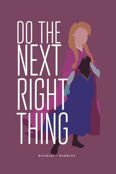 a poster with the words do the next right thing in white and purple on it