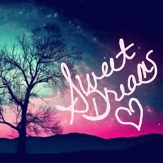 the words sweet dreams are written in front of a silhouette of a tree against a night sky