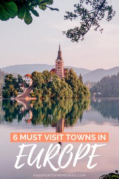 a small island with trees in the foreground and text overlay that reads 6 must visit towns in europe