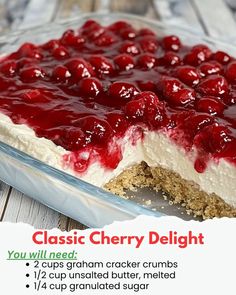 a close up of a cake with cherries on it and the words, classic cherry delight you will need 2 cups graham cracker crumbs