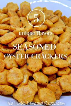 five unique flavors seasoned oyster crackers on a white plate with text overlay that reads 5 unique flavors seasoned oyster crackers