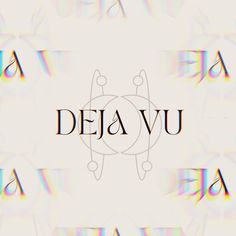 the word deja vu is surrounded by abstract shapes