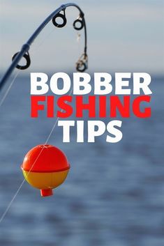 a fishing rod with the words bobber fishing tips hanging from it's end