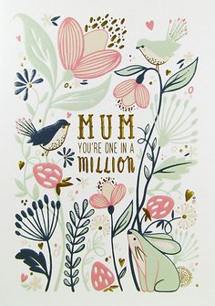 a mother's day card with flowers, birds and butterflies on the front reads mum you're one in a million