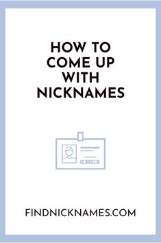 how to come up with nicknames