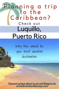 a beach with the words planning a trip to the caribbean? check out luquillo, puerto rico why this should be your next vacation destination destination destination