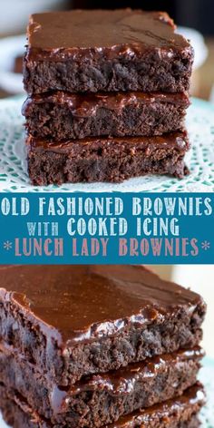 chocolate brownies stacked on top of each other with the words old fashioned brownies with cooked icing