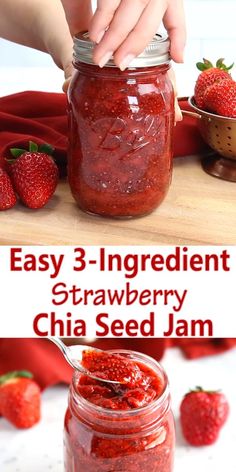 strawberry chia seed jam in a mason jar with strawberries on the side and text overlay that reads easy 3 - ingredient strawberry chia seed jam