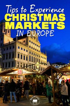 christmas markets in europe with the words tips to experience christmas markets in europe