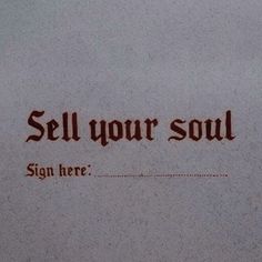 a sign that says sell your soul on it