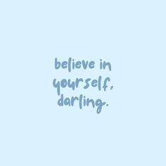 the words believe in yourself, daring are written on a blue background with white lettering