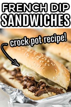 french dip sandwiches with crock pot recipe in the foreground and text overlay that reads, french dip sandwiches crock pot recipe