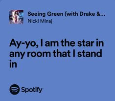 an ad for spotify with the caption saying, i am the star in any room that i stand in