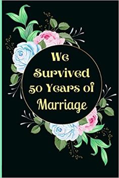 Amazon.com: We Survived 50 Years of Marriage: 50th wedding anniversary gifts for couple - Floral Journal Diary With Decorated Interior (9798687672795): Relationship, Lovely Long-Term: Books