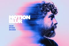 a man with curly hair and beard standing in front of a blurry background that reads motion blur color options included