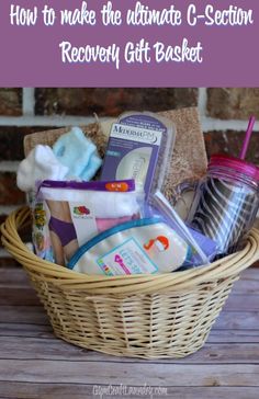 a basket filled with baby items and the words how to make the ultimate c - section recovery gift basket