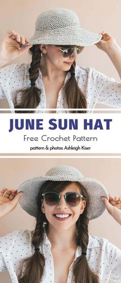 a woman wearing sun hats and sunglasses with the text june sun hat free crochet pattern