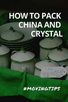 a pile of white and green pots with the words how to pack china and crystal