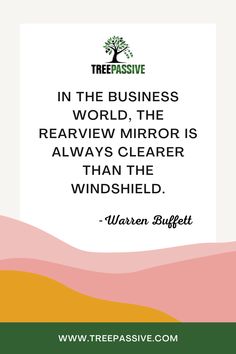 the words in the business world, the rearview mirror is always clearer than the windshield