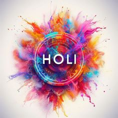 the word holi is surrounded by colorful paint