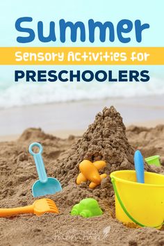 there is a sand castle and shovels on the beach with text overlay that reads, summer sensory activities for preschoolers