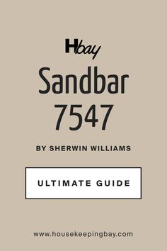 the ultimate guide to buying and selling houses in sandbar 757 by sherwin williams