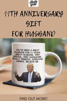 Trump fan or not. The mug with Trump's photo for the 11th wedding anniversary for husband is a funny and inexpensive gift that will give your husband a lot of laughter. #11thanniversarygift #11thanniversaryhusband #11thweddinganniversary #11yearsanniversarygift #11yearshusbandanniversary 11th Anniversary Gifts, 11th Wedding Anniversary, 11th Anniversary