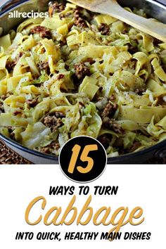 cabbage and meat in a skillet with text overlay that reads 15 ways to turn cabbage into quick, healthy main dishes