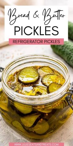 pickles in a jar with text overlay reading bread and butter pickles refrigerator pickles