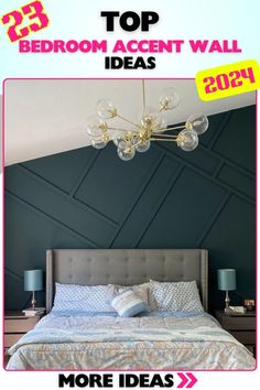 a bed room with a chandelier above it and the words top bedroom accent wall ideas