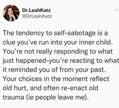 a tweet with the caption that reads,'the tendency to self - sabotage is a clue you've run into your inner child