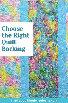 the words choose the right quilt backing