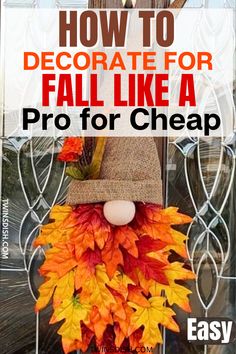 a fall wreath with the words how to decorate for fall like a pro for cheap