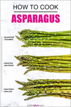 how to cook asparagus in 3 easy steps - step by step instructions on how to cook asparagus