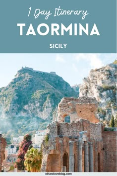 the ruins of taormina with text overlay that reads, i day itinery