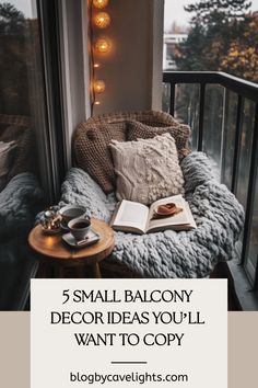 a small balcony with a book, coffee cup and lamp on the window sill text reads 5 small balcony decor ideas you'll want to copy