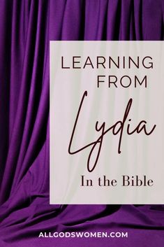 the words learning from lypia in the bible on purple fabric with text overlay