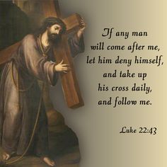 an image of jesus carrying the cross with a quote from luke 22 23 on it