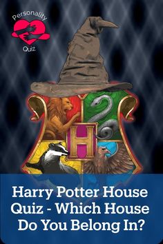 harry potter house quiz - which house do you belong in? answers and trivias