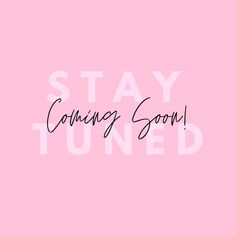 the words stay tuned are written in black ink on a pink background with white letters