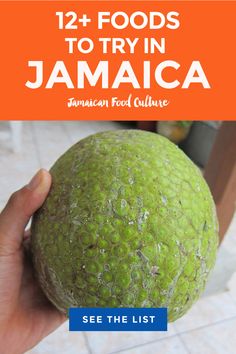 a person holding an orange in their hand with text overlay that reads, 12 foods to try in jamaica jamaican food culture see the list