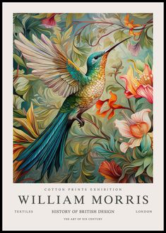 a painting of a hummingbird flying over flowers and leaves with the caption william morris history of british design