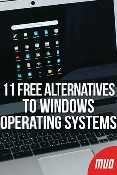 an open laptop computer sitting on top of a desk with the words 11 free alternatives to windows operating systems