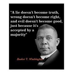 Booker T Washington, Booker T, Truth Quotes