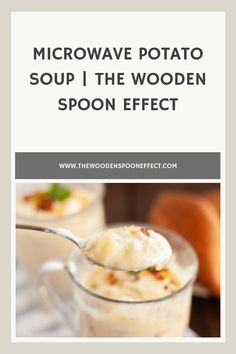 microwave potato soup in a glass mug with spoon on top and text overlay that reads microwave potato soup i the wooden spoon effect