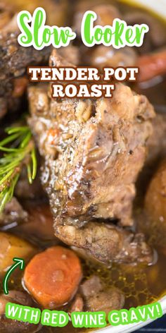 slow cooker tender pot roast with red wine and gravy is an easy dinner recipe