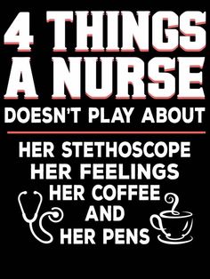 a poster with the words 4 things a nurse doesn't play about