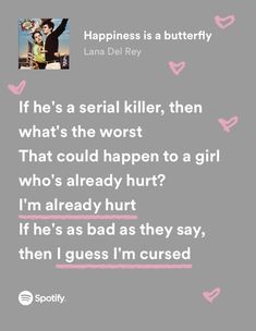 Lana Lyrics, Lana Del Rey Quotes, Happiness Is A Butterfly, Lana Del Rey Songs, Lana Del Rey Lyrics, Lana Del Rey Love, Relatable Lyrics, Meaningful Lyrics, Cora Reilly