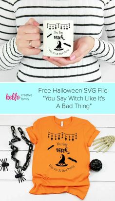 a woman holding a coffee mug with the words free halloween svg file you say witch like it's a bad thing